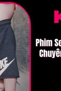 Phim Sex Việt Nam Với 6 Chuyên Mục Làm Tình Cực Đỉnh